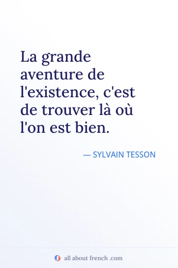 اقتباس فرنسي جميل aventure existence trouver la bien