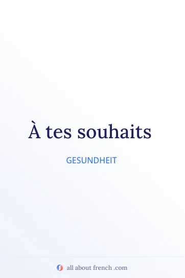 ästhetisches französisches Zitat à tes souhaits