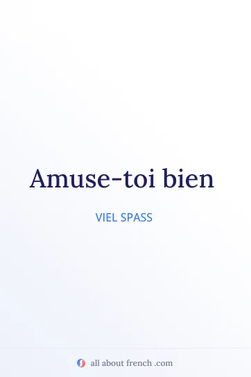 Ästhetisches französisches Zitat: amuse toi bien