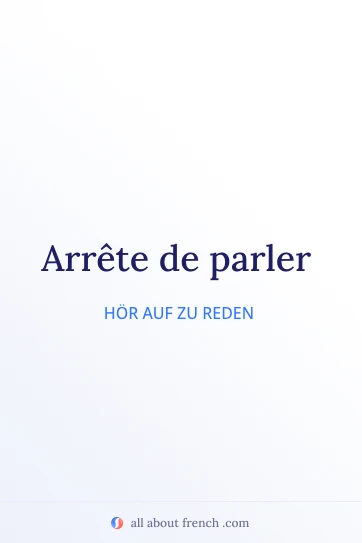 ästhetisches französisches Zitat arrete de parler