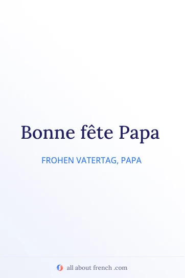 ästhetisches französisches Zitat bonne fete papa