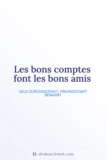 ästhetisches französisches Zitat bons comptes font les bons amis