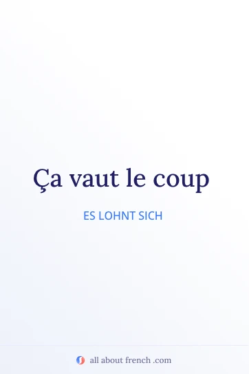 ästhetisches französisches Zitat ca vaut le coup