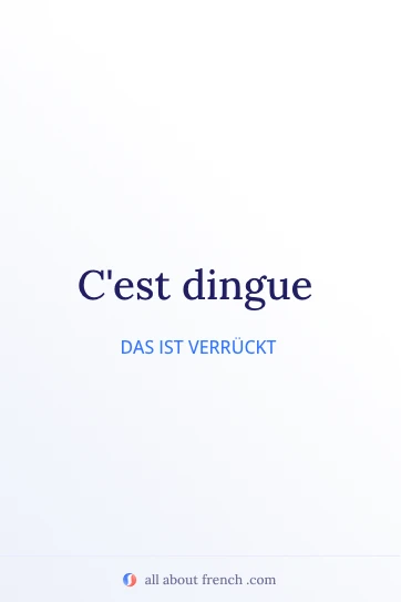 ästhetisches französisches Zitat cest dingue