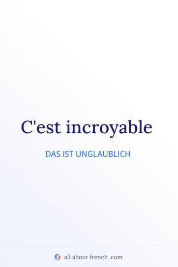 ästhetisches französisches Zitat c'est incroyable