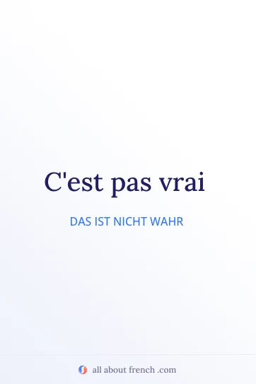 ästhetisches französisches Zitat cest pas vrai