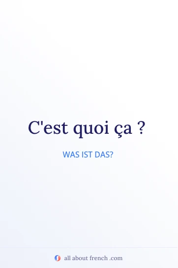 Ästhetisches französisches Zitat: cest quoi ca