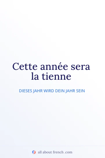ästhetisches französisches Zitat cette annee sera la tienne