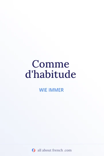 ästhetisches französisches Zitat comme dhabitude