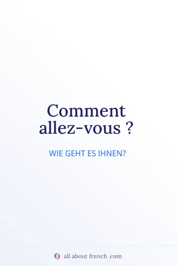 ästhetisches französisches Zitat: comment allez vous