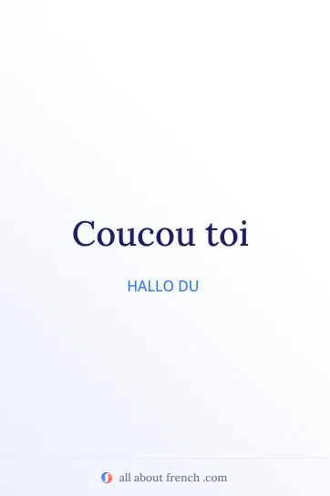 ästhetisches französisches Zitat coucou toi
