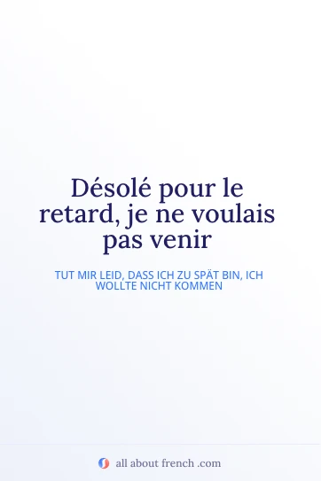 ästhetisches französisches Zitat desole retard voulais pas venir