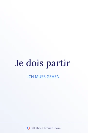 ästhetisches französisches Zitat devoir partir