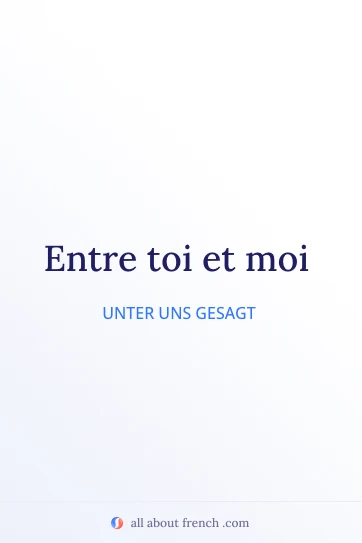 ästhetisches französisches Zitat entre toi et moi