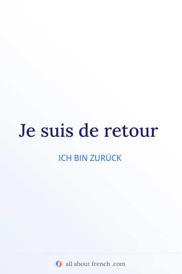 ästhetisches französisches Zitat etre de retour