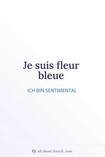 ästhetisches französisches Zitat etre fleur bleue