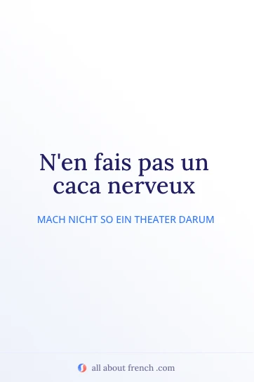 ästhetisches französisches Zitat faire caca nerveux