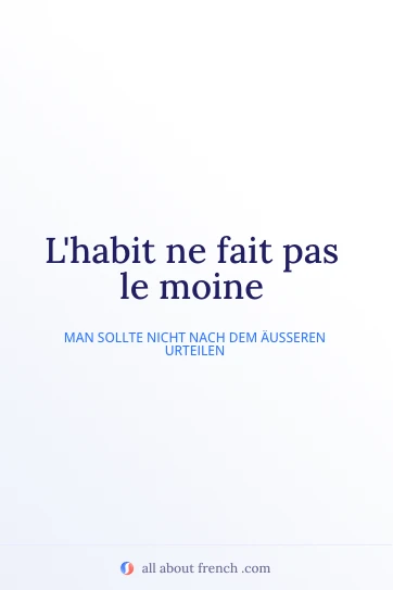 ästhetisches französisches Zitat habit fait pas le moine