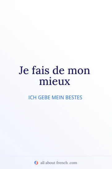 ästhetisches französisches Zitat je fais de mon mieux
