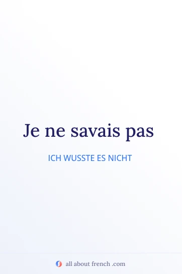 ästhetisches französisches Zitat je ne savais pas