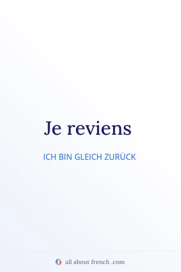 Ästhetisches französisches Zitat: je reviens