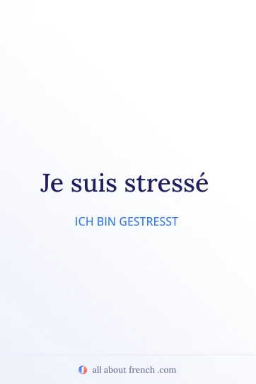 ästhetisches französisches Zitat je suis stressé