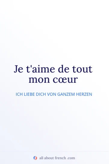 ästhetisches französisches Zitat je taime de tout mon coeur