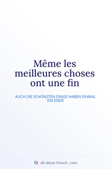 ästhetisches französisches Zitat meilleures choses ont une fin