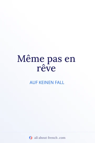 Ästhetisches französisches Zitat-Meme „même pas en rêve“