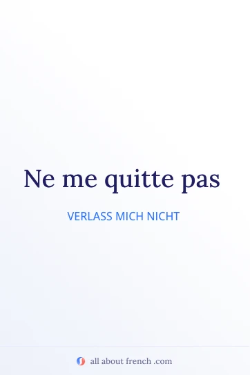 ästhetisches französisches Zitat ne me quitte pas