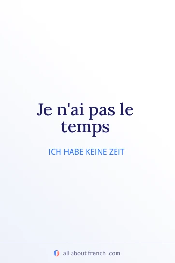 Ästhetisches französisches Zitat: pas le temps