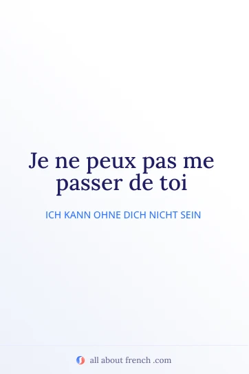 ästhetisches französisches Zitat pas me passer de toi