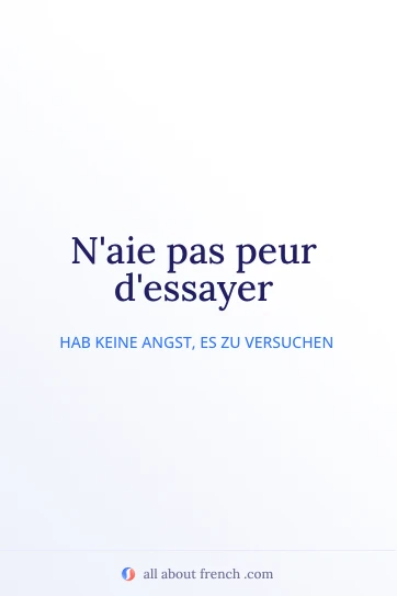 ästhetisches französisches Zitat pas peur dessayer