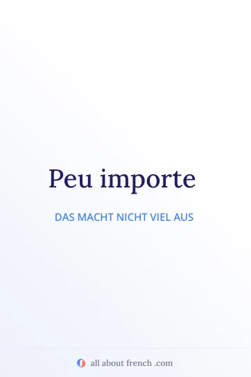 ästhetisches französisches Zitat peu importe