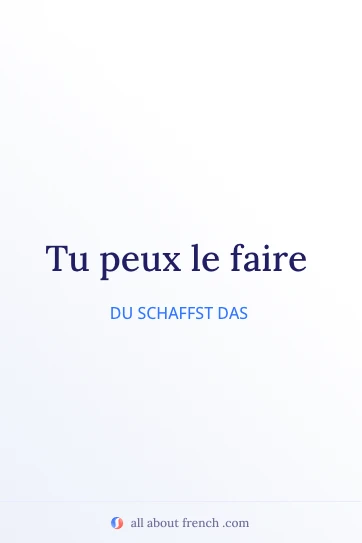 ästhetisches französisches Zitat pouvoir le faire
