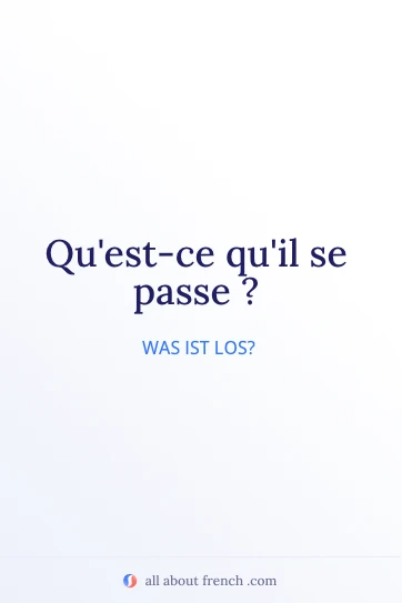 ästhetisches französisches Zitat quest ce quil se passe