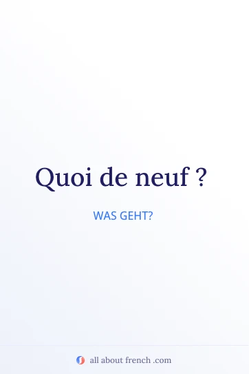 ästhetisches französisches Zitat quoi de neuf