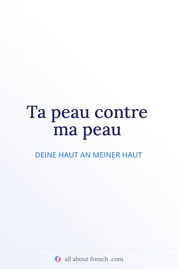 ästhetisches französisches Zitat ta peau contre ma peau
