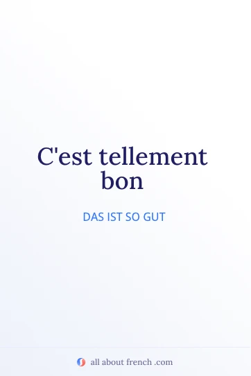 ästhetisches französisches Zitat tellement bon