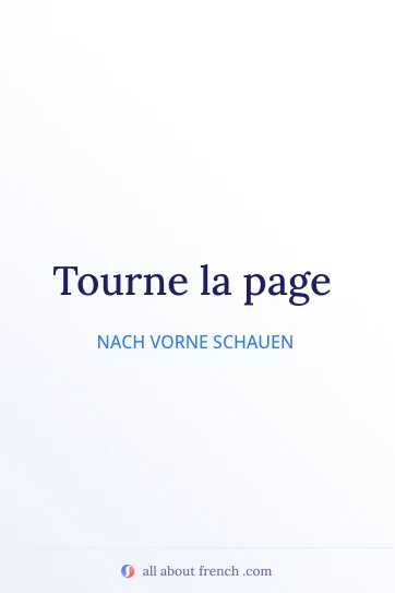 ästhetisches französisches Zitat tourne la page
