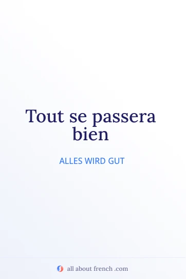 ästhetisches französisches Zitat tout se passera bien