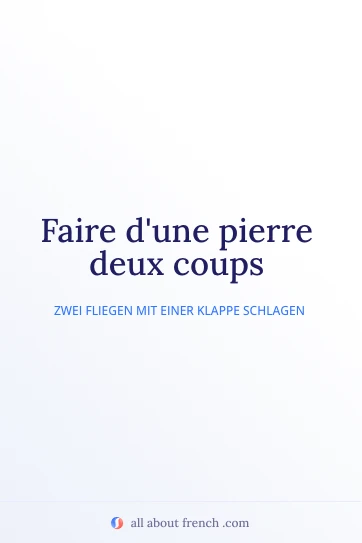 ästhetisches französisches Zitat une pierre deux coups