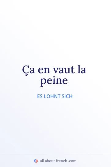ästhetisches französisches Zitat ça en vaut la peine
