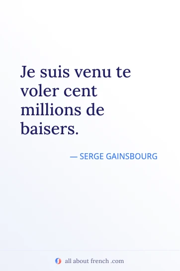 ästhetisches französisches Zitat venu voler cent millions baisers