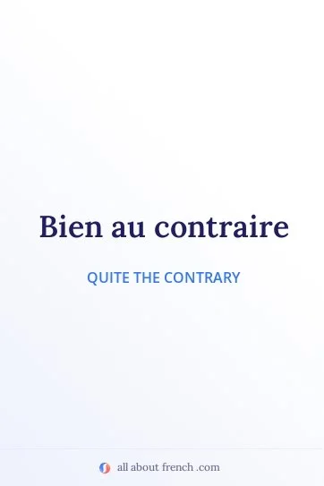 aesthetic french quote bien au contraire