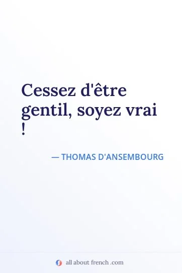 aesthetic french quote cessez detre gentil soyez vrai