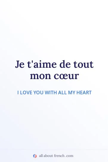 aesthetic french quote je taime de tout mon coeur