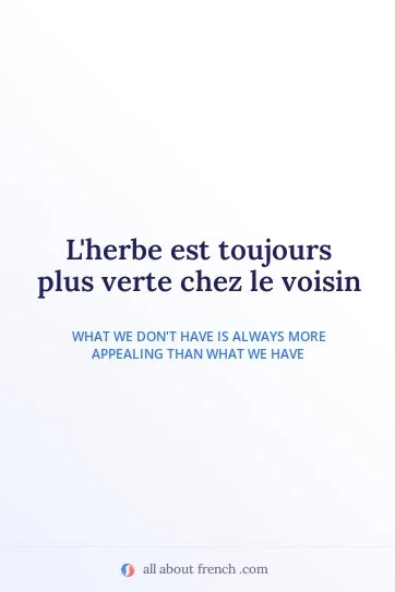 aesthetic french quote lherbe est toujours plus verte chez le voisin