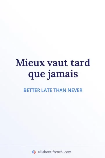 aesthetic french quote mieux vaut tard que jamais