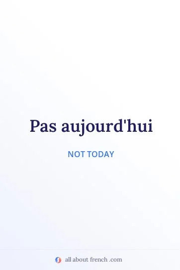 aesthetic french quote pas aujourdhui